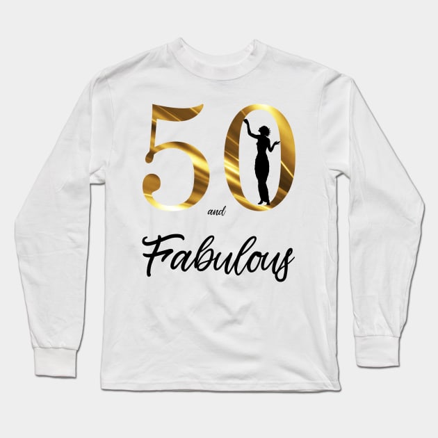 50 and Fabulous Classy Lady Long Sleeve T-Shirt by CoastalDesignStudios